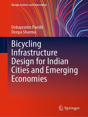 cover image of Bicycling Infrastructure Design for Indian Cities and Emerging Economies